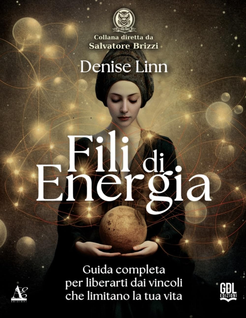 Fili di energia. Guida completa per liberarti dai vincoli che limitano la tua vita book