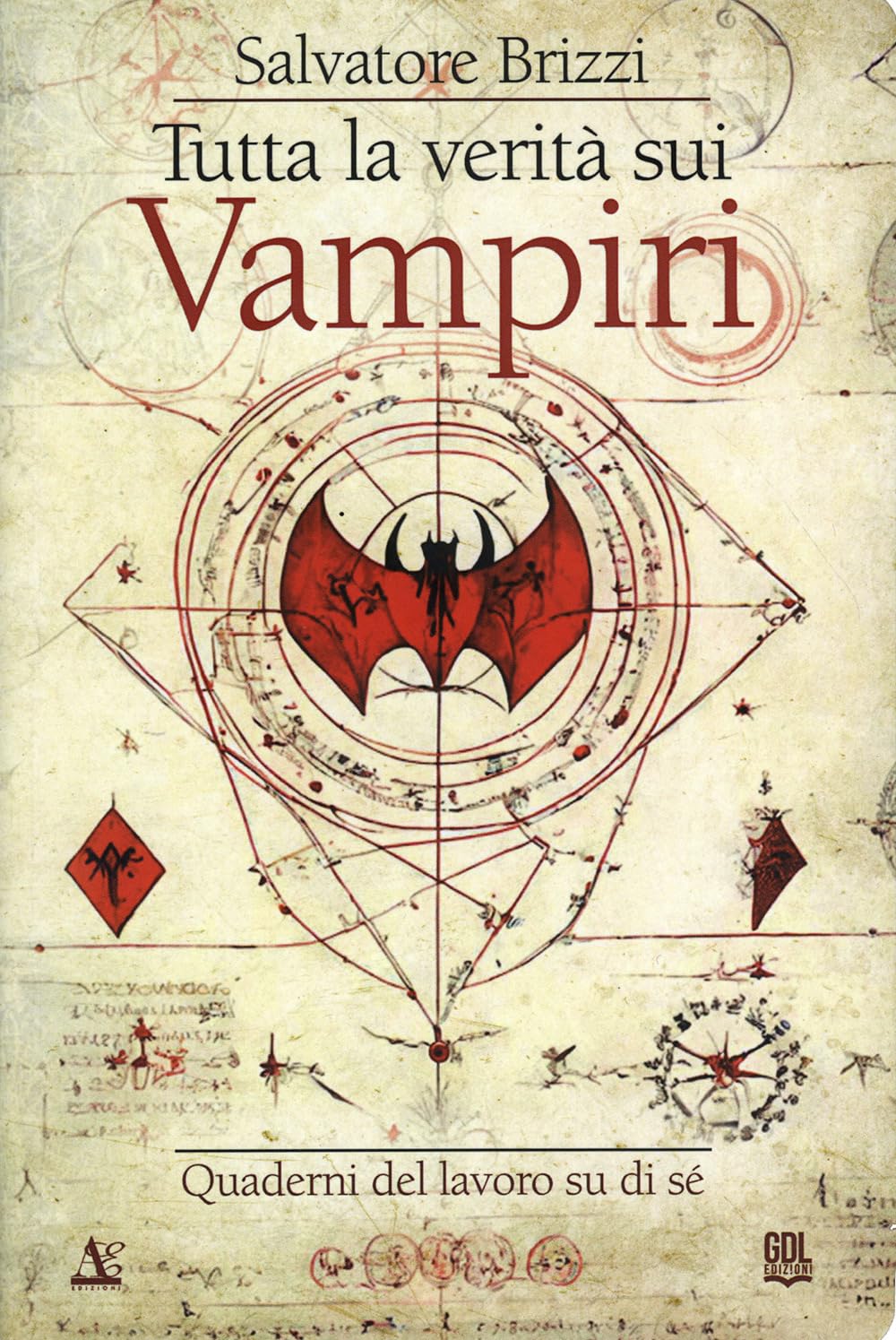 Tutta la verità sui vampiri. Quaderni del lavoro su di sé Religion & Esotericism