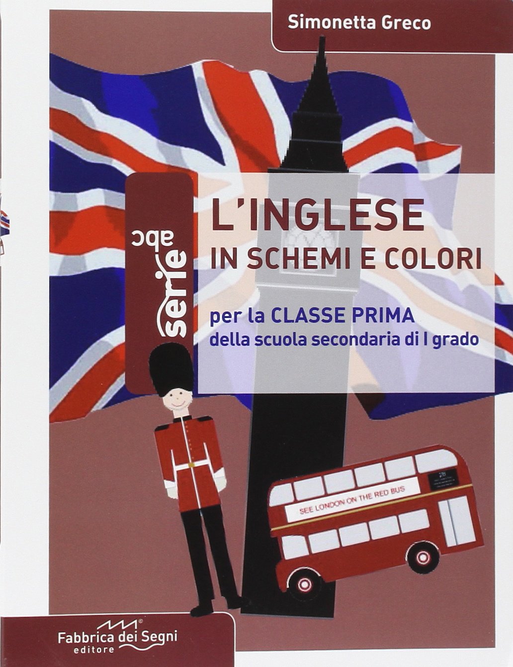 L'inglese in schemi e colori. Per la 1ª classe della Scuola media book