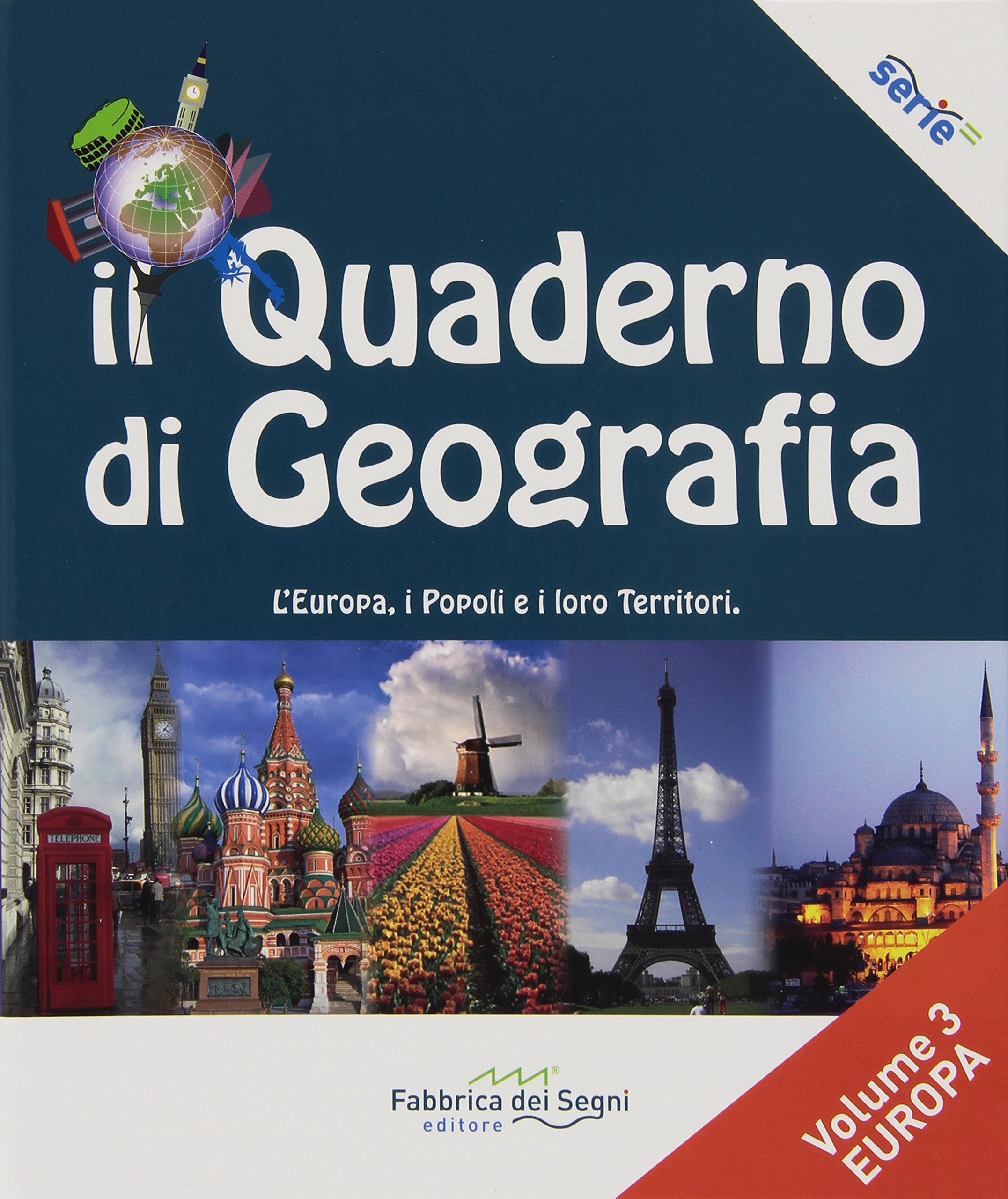 Il quaderno di geografia. Per la Scuola media. L'Europa, i popoli e i loro territori (Vol. 3) book