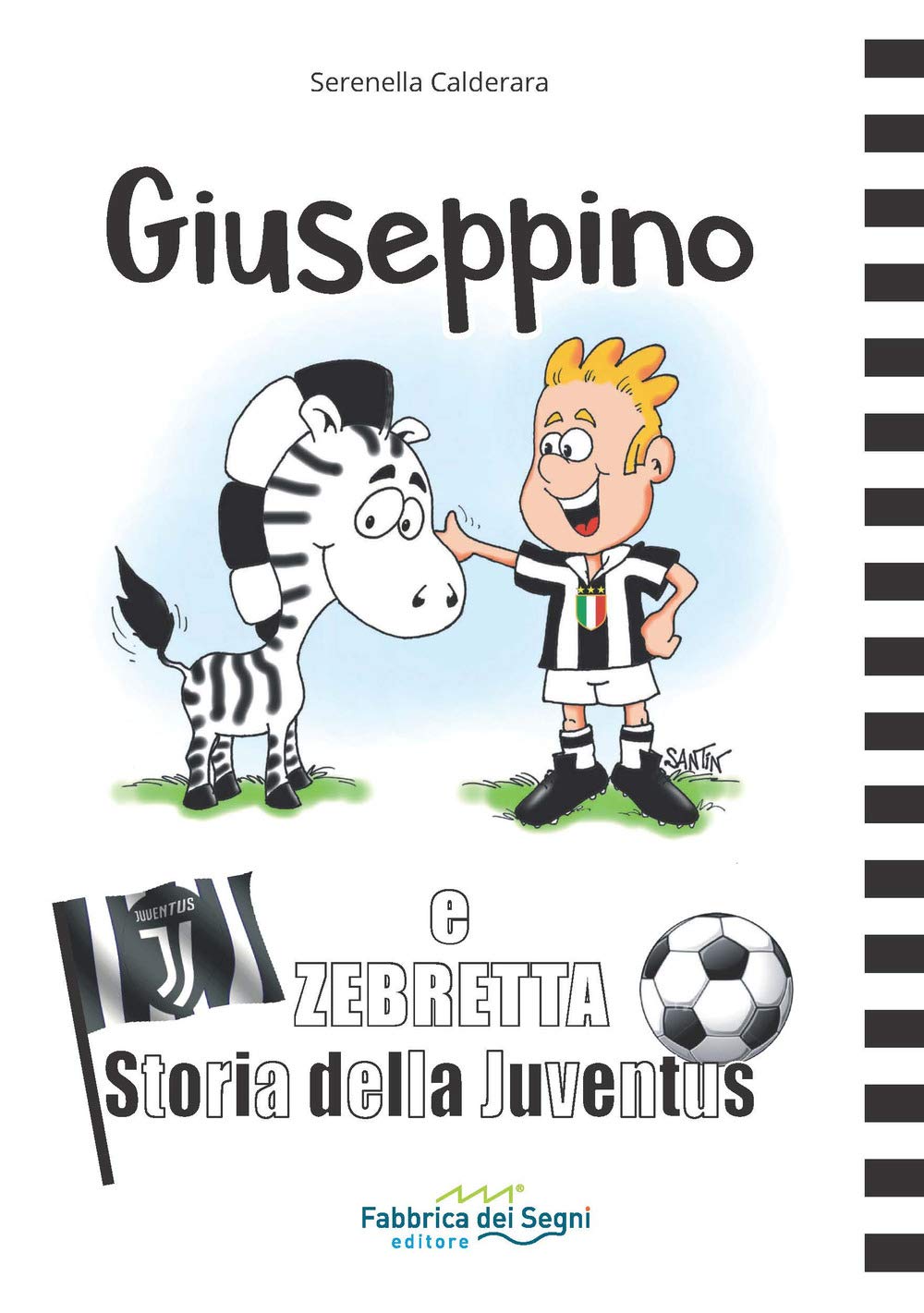 Giuseppino e Zebretta. Storia della Juventus Leisure & Fun