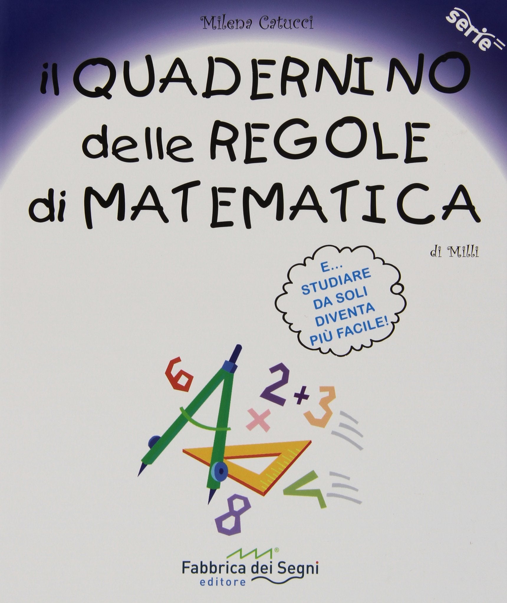 Il quadernino delle regole di matematica. Per la Scuola elementare book