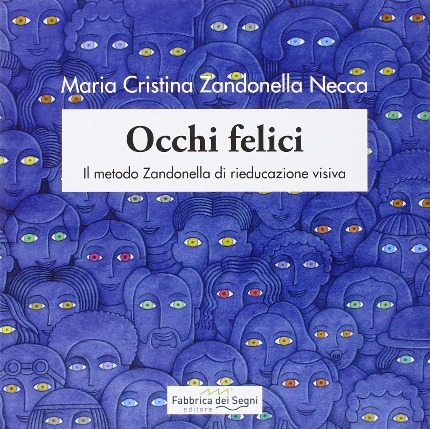 Occhi felici. Il metodo Zandonella di rieducazione visiva Parents & Children