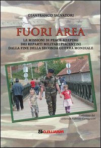 Fuori area. Le missioni di peace-keeping dei reparti militari piacentini dalla fine della seconda guerra mondiale Social Sciences