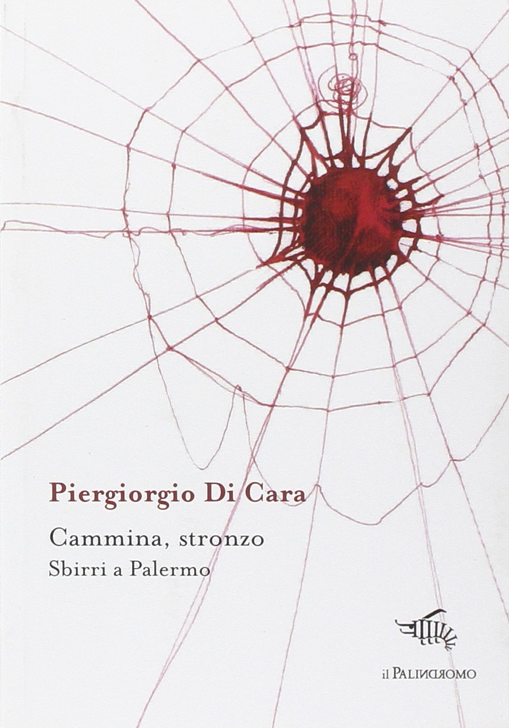 Cammina, stronzo. Sbirri a Palermo Essays & Short Stories