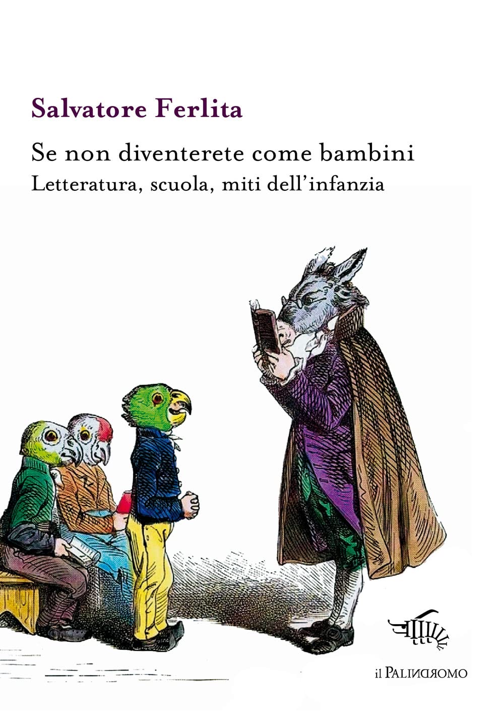Se non diventerete come bambini. Letteratura, scuola, miti dell’infanzia book