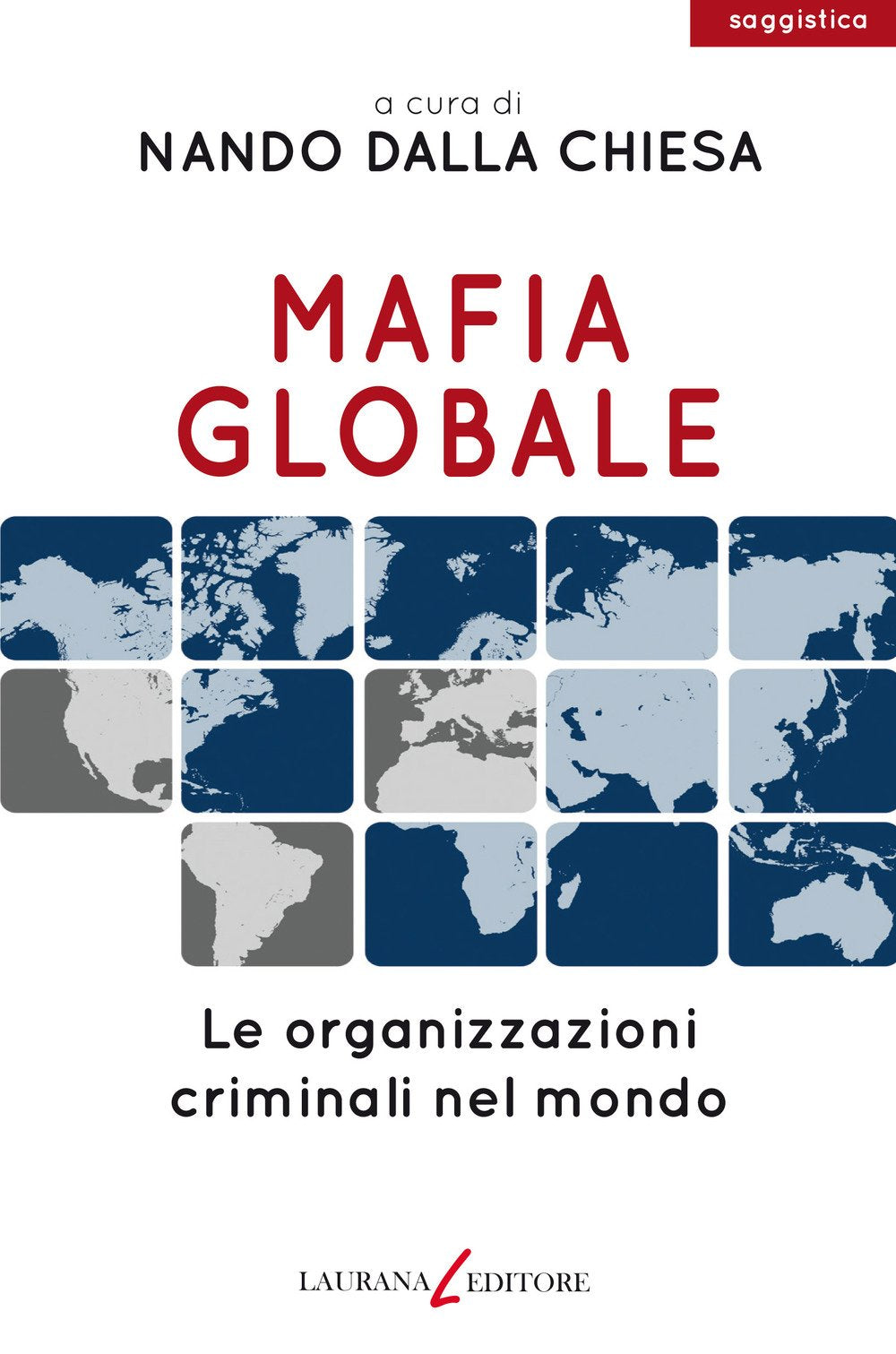 Mafia globale. Le organizzazioni criminali nel mondo Social Sciences