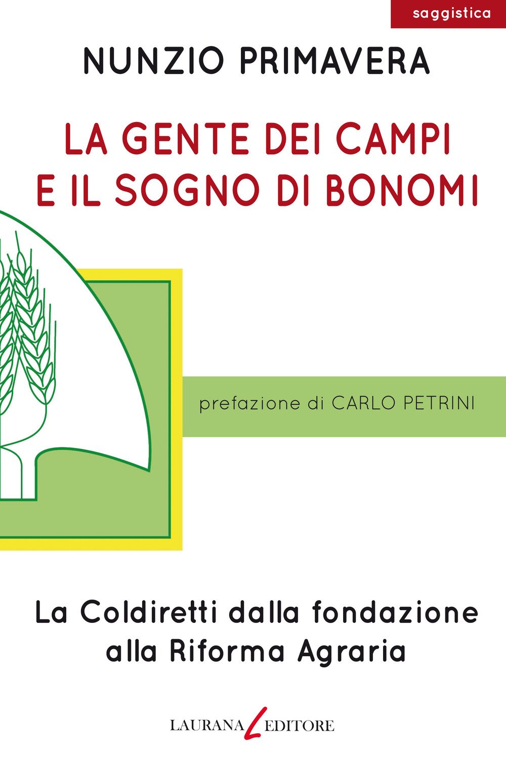 La gente dei campi e il sogno di Bonomi. La Coldiretti dalla fondazione alla Riforma agraria Memories