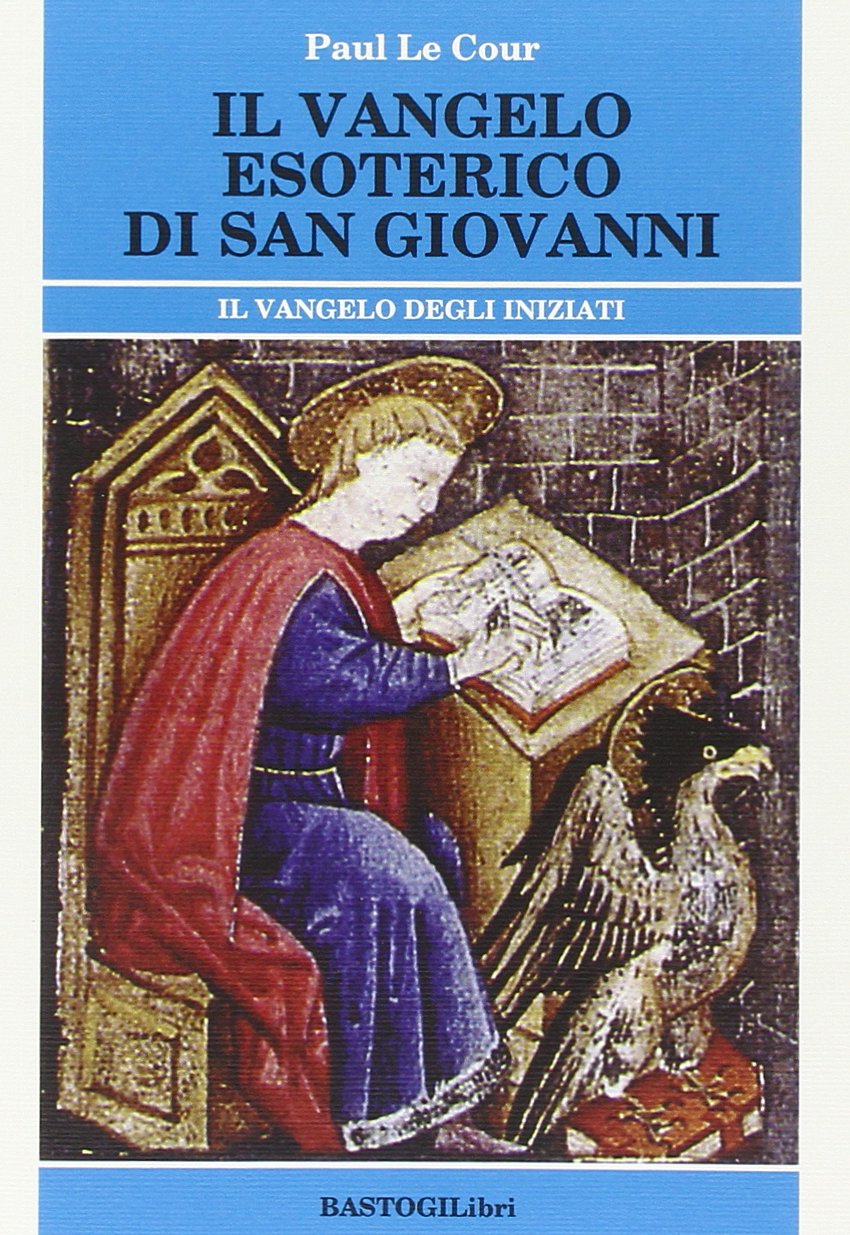 Il vangelo esoterico di san Giovanni. Il vangelo degli inziati Religion & Esotericism