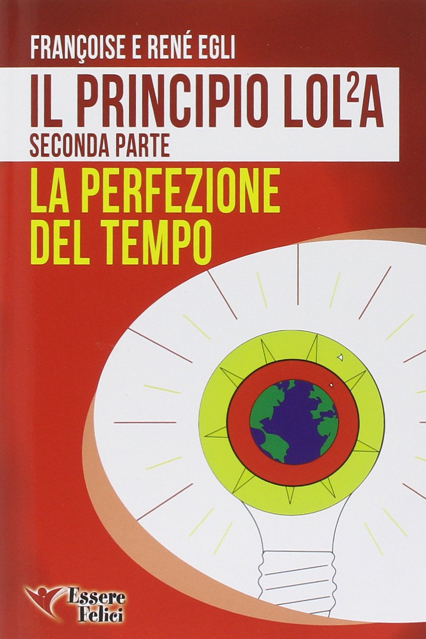 Il principio LOL/2A. La perfezione del tempo. Vol. 2 book