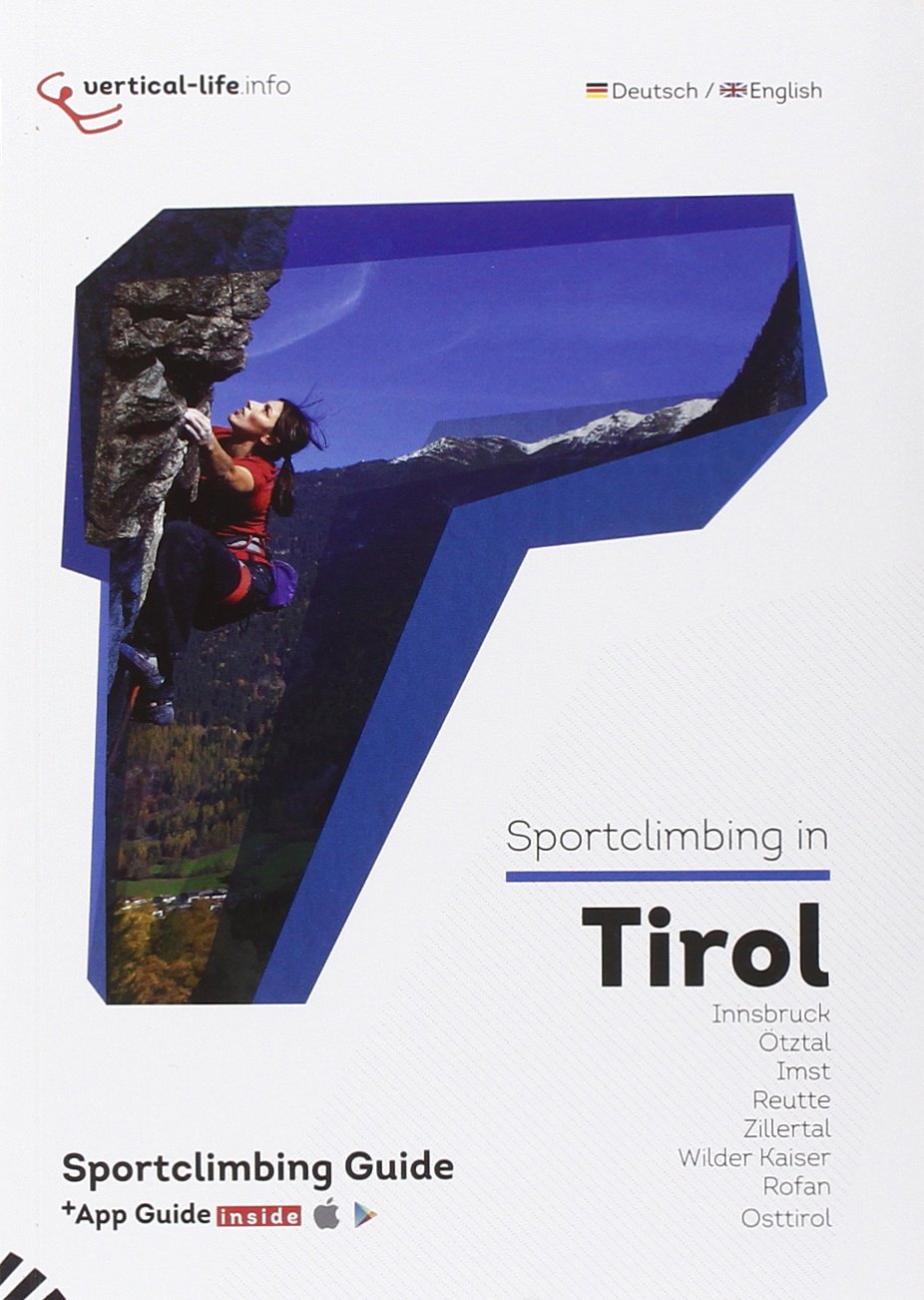 Sportclimbing in Tirol: Insbruck, Ötztal, Imst, Reutte, Zillertal, Wilder Kaiser, Rofan, Osttirol. App Guide inside. Deutsch-Englisch Leisure, Home & Garden