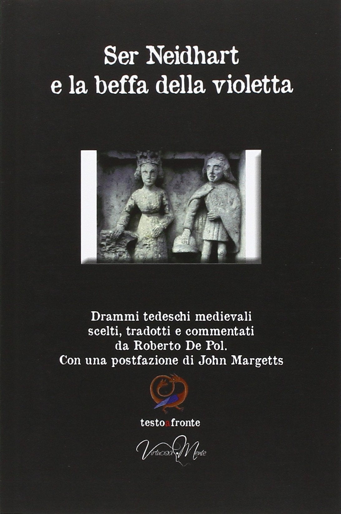 Ser Neidhart e la beffa della violetta. Drammi tedeschi medievali. Testo tedesco a fronte book