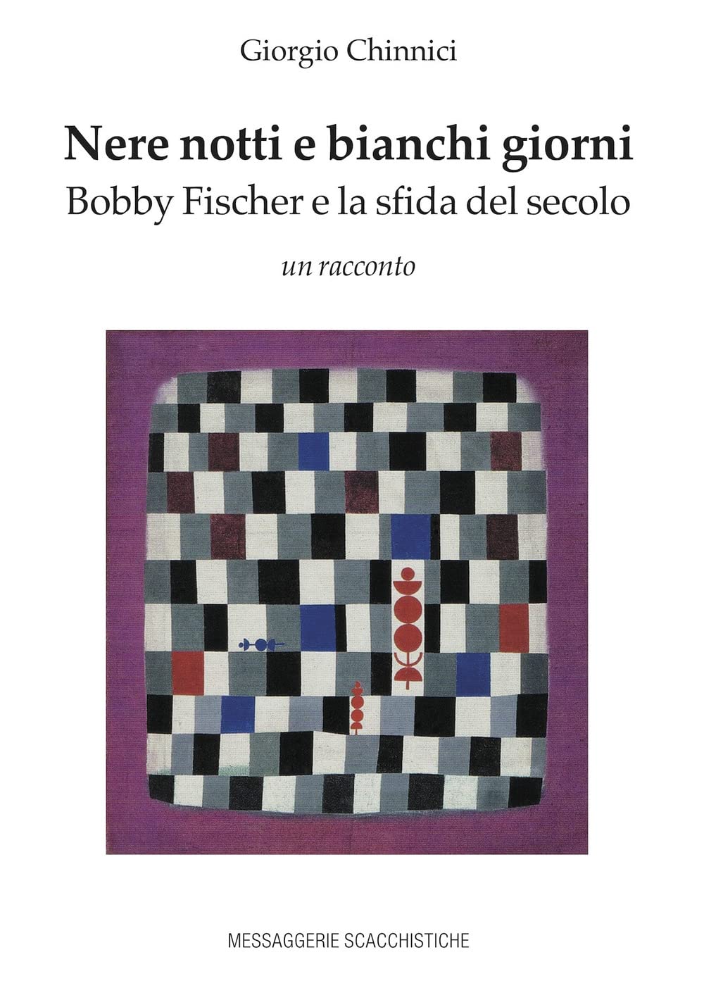 Nere notti e bianchi giorni. Bobby Fischer e la sfida del secolo book