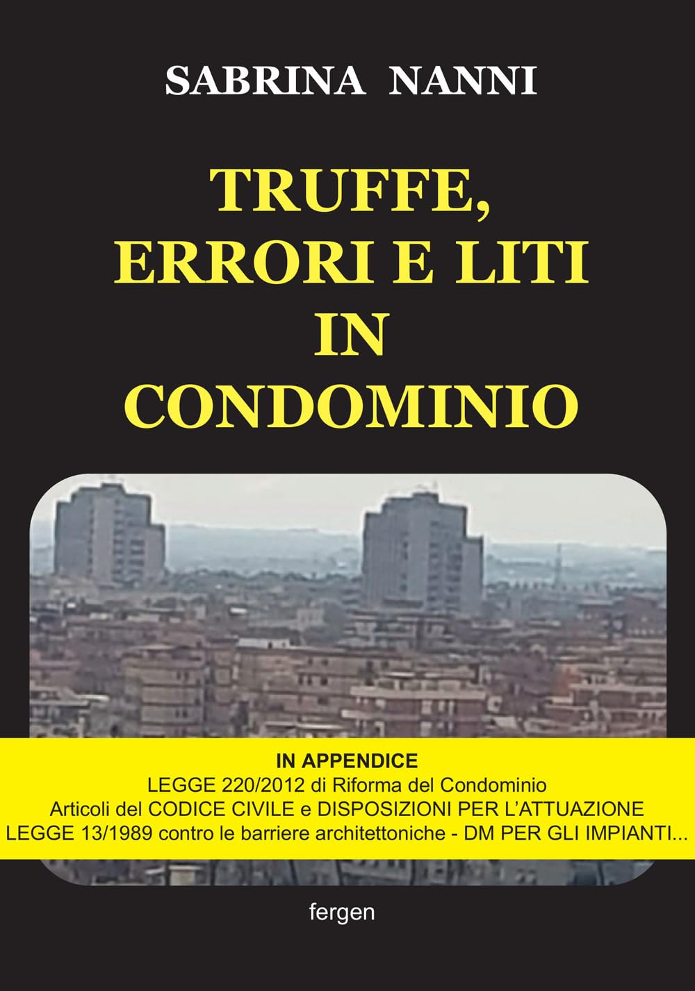 Truffe, errori e liti in condominio. Nuova ediz. book