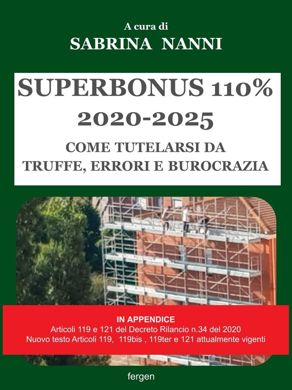 Superbonus 2020-2025. Come tutelarsi da truffe, errori e burocrazia Books