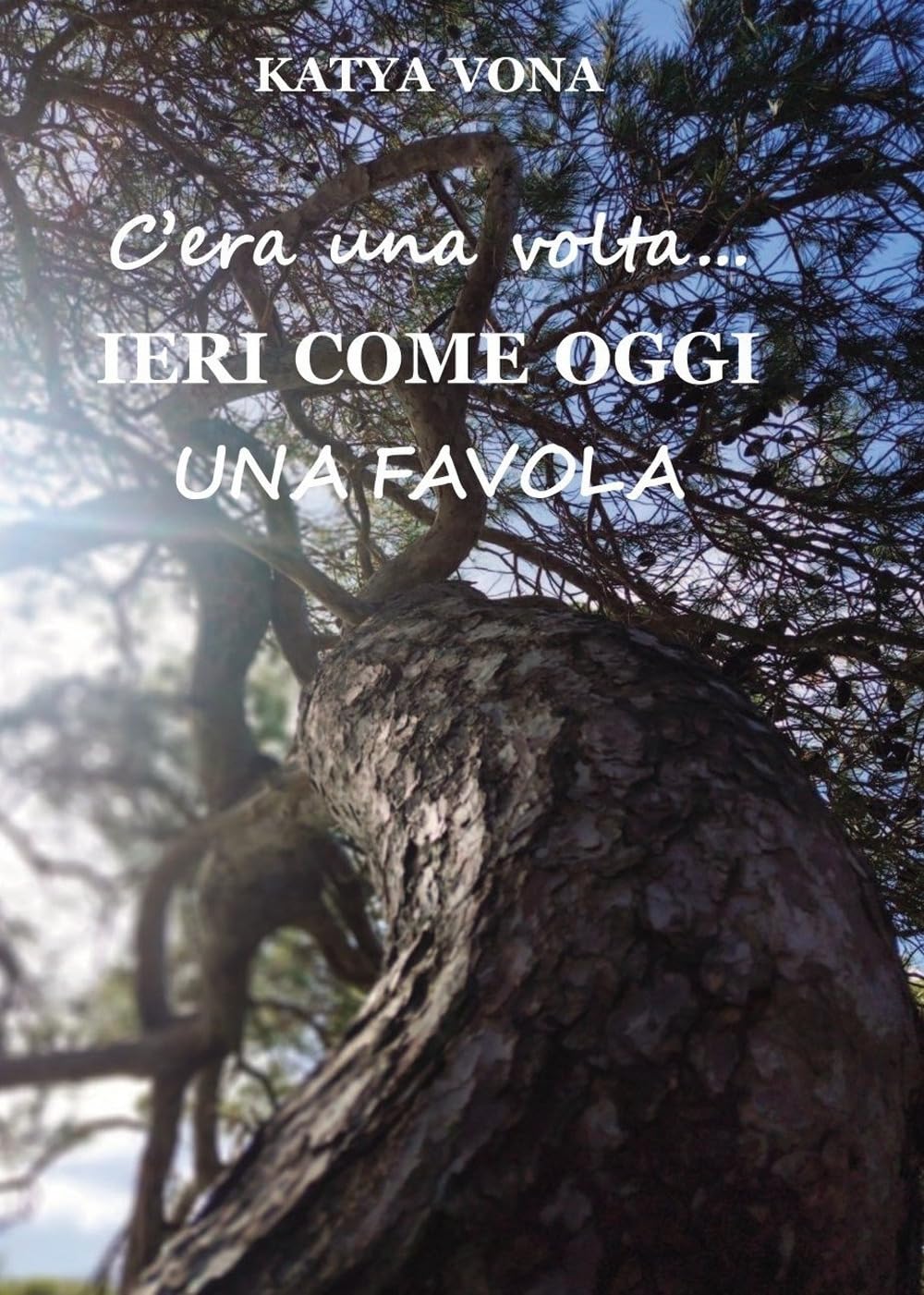 C'era una volta. Ieri come oggi. Una favola Essays & Short Stories
