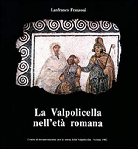 La Valpolicella nell'età romana Natural Sciences