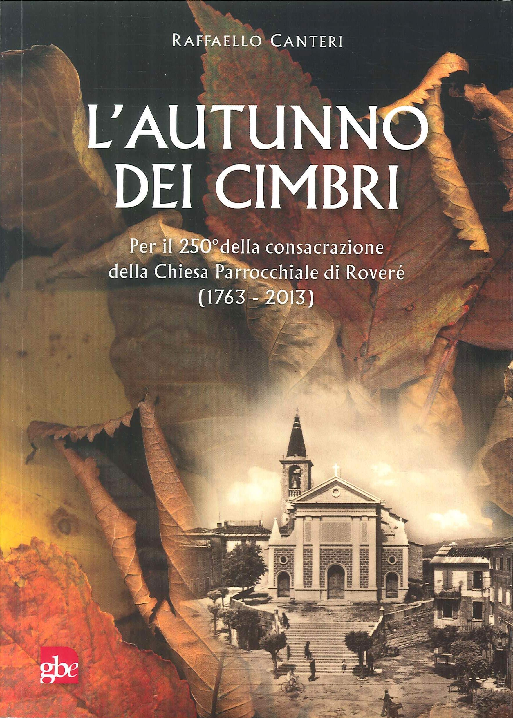 L'autunno dei cimbri. Per il 205° della consacrazione della Chiesa Parrocchiale di Roverè (1763-2013) Politics & History
