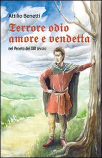 Terrore, odio, amore e vendetta nel Veneto del XIII secolo Historical Fiction