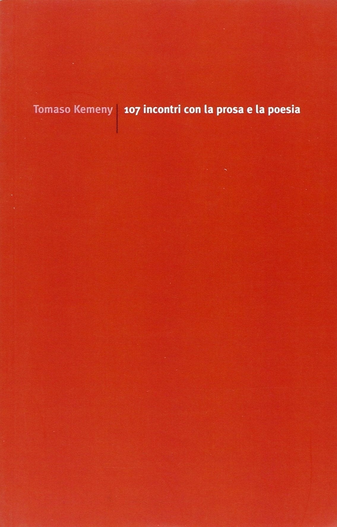 107 incontri con la prosa e la poesia (Rossa. Scrittura e invenzione) Contemporary literature