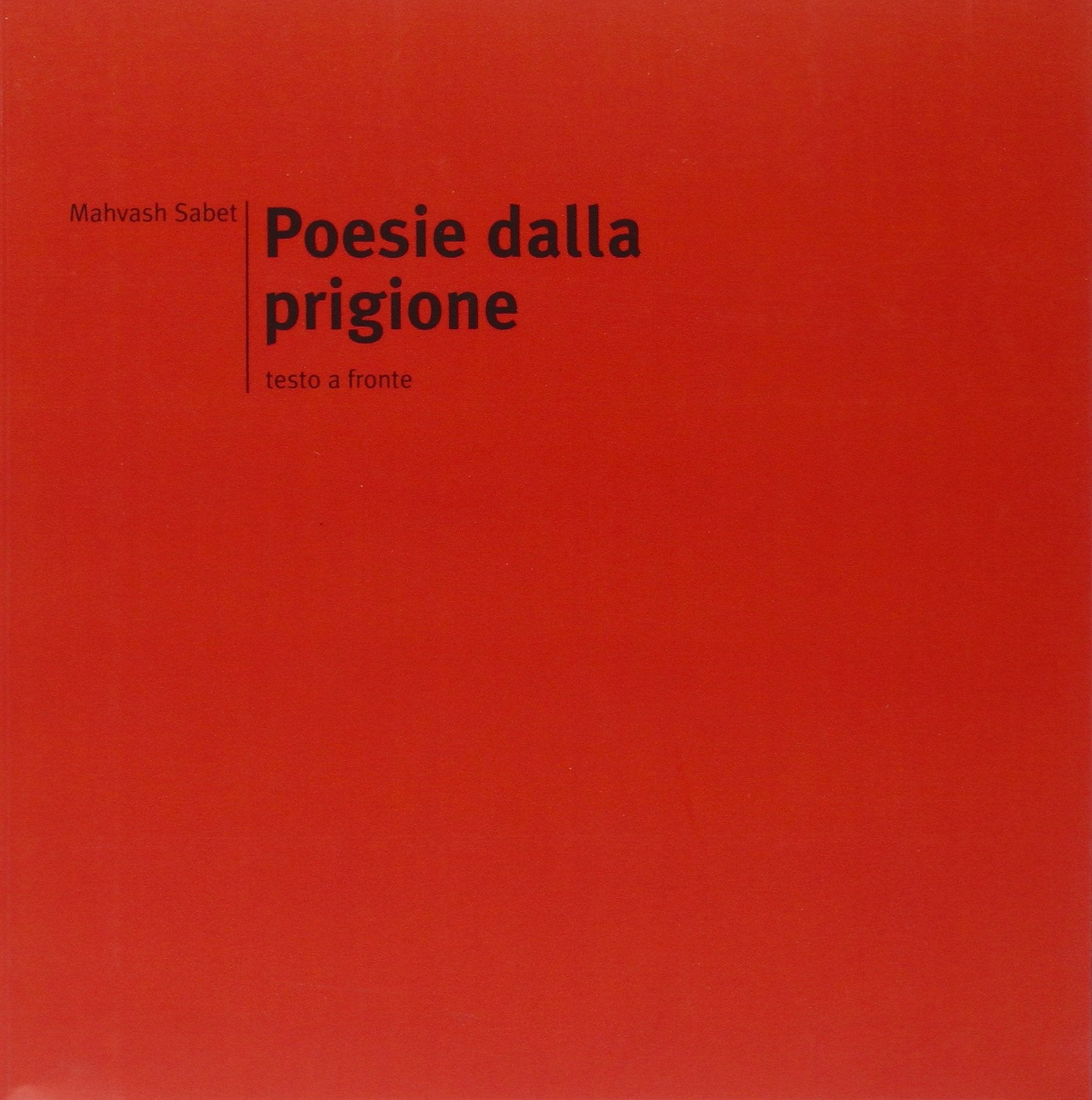 Poesie dalla prigione. Testo iraniano a fronte (Rossa. Scrittura e invenzione) Poetry