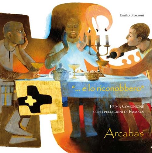 ... E lo riconobbero. Prima comunione con i pellegrini di Emmaus Non-fiction