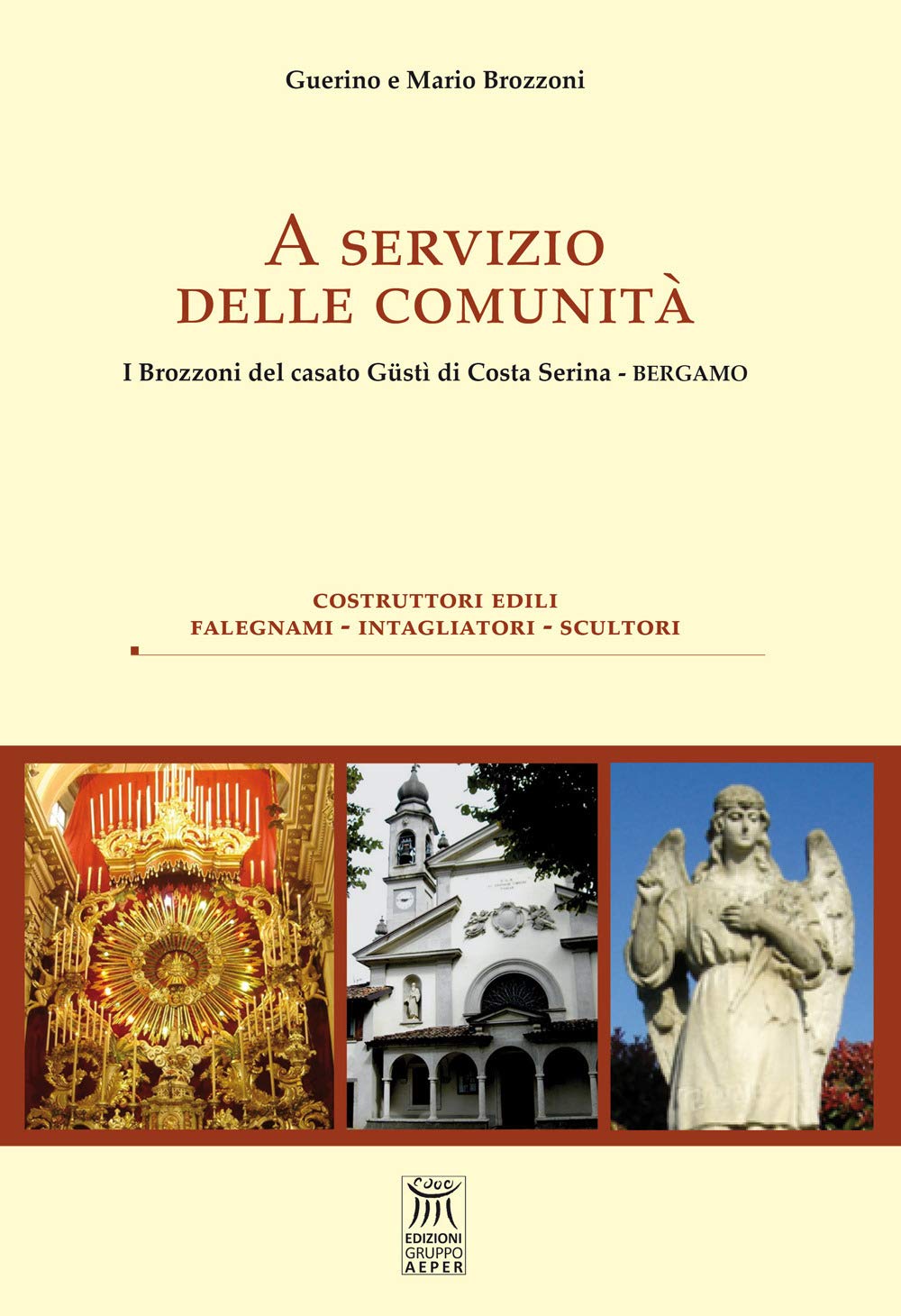 A servizio delle comunità. I Brozzoni del casato Gustì di Costa Serina. Bergamo Politics & Society Books