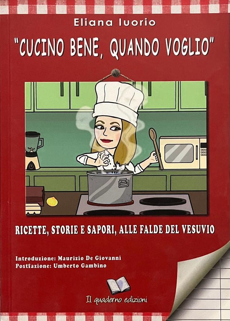 «Cucino bene, quando voglio». Ricette, storie e sapori, alle falde del Vesuvio book