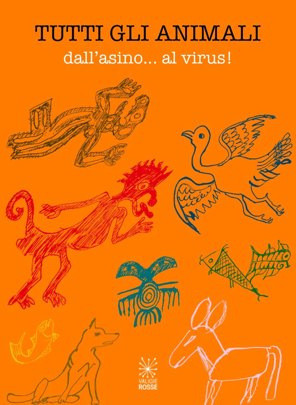 Tutti gli animali. Dall'asino... al virus! book
