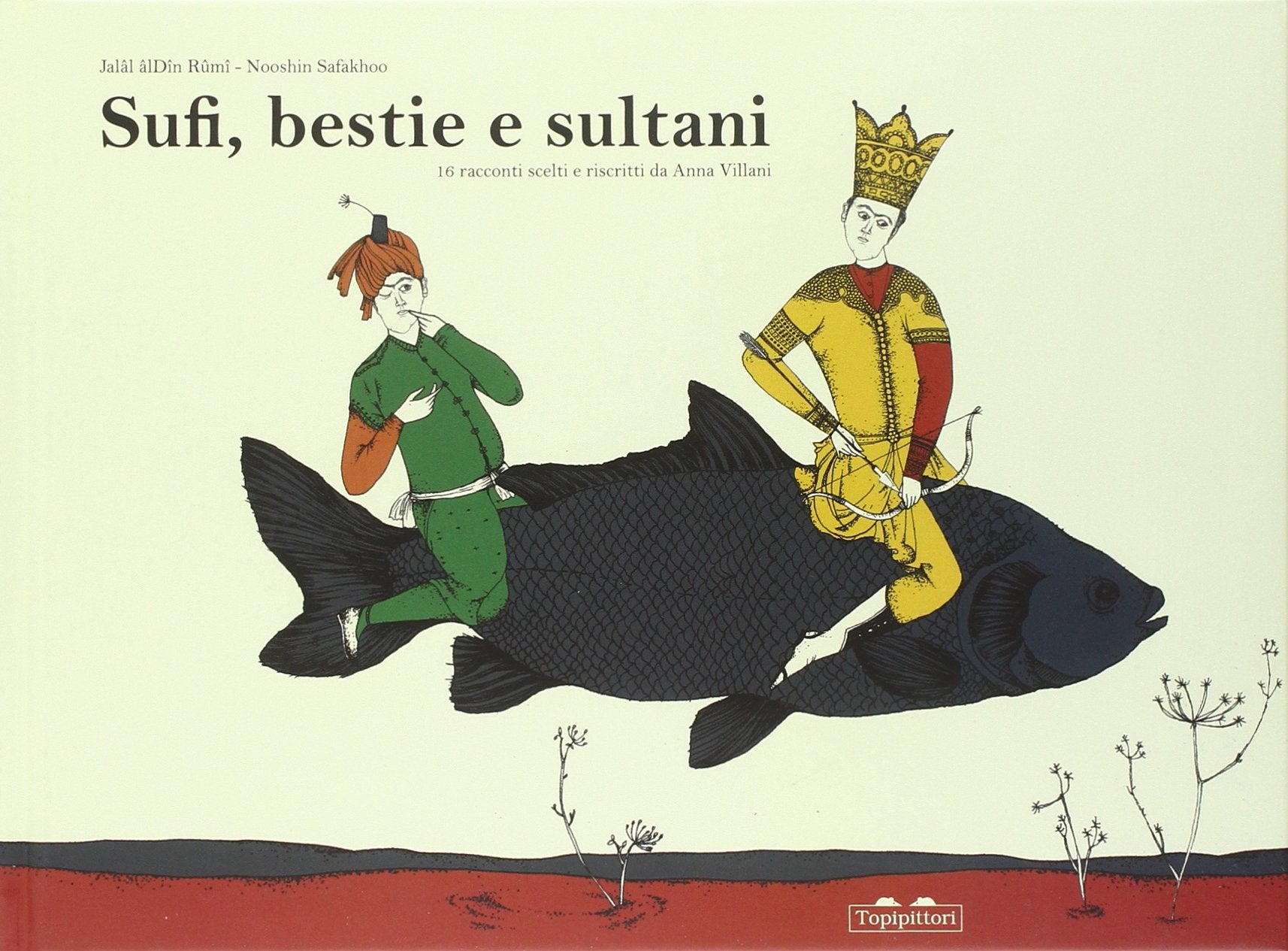Sufi, bestie e sultani. 16 racconti scelti e riscritti da Anna Villani book