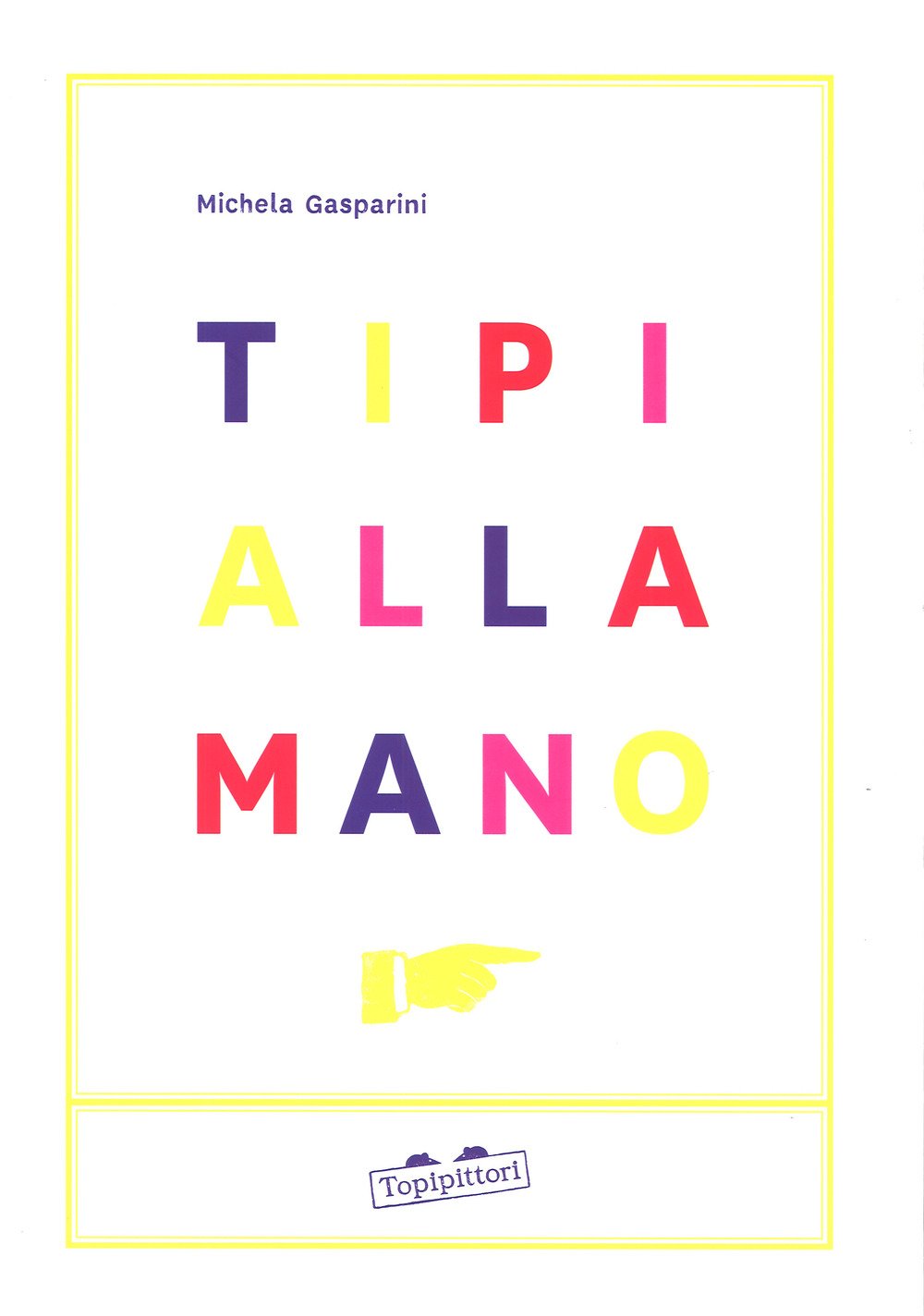 Tipi alla mano. Ediz. a colori book
