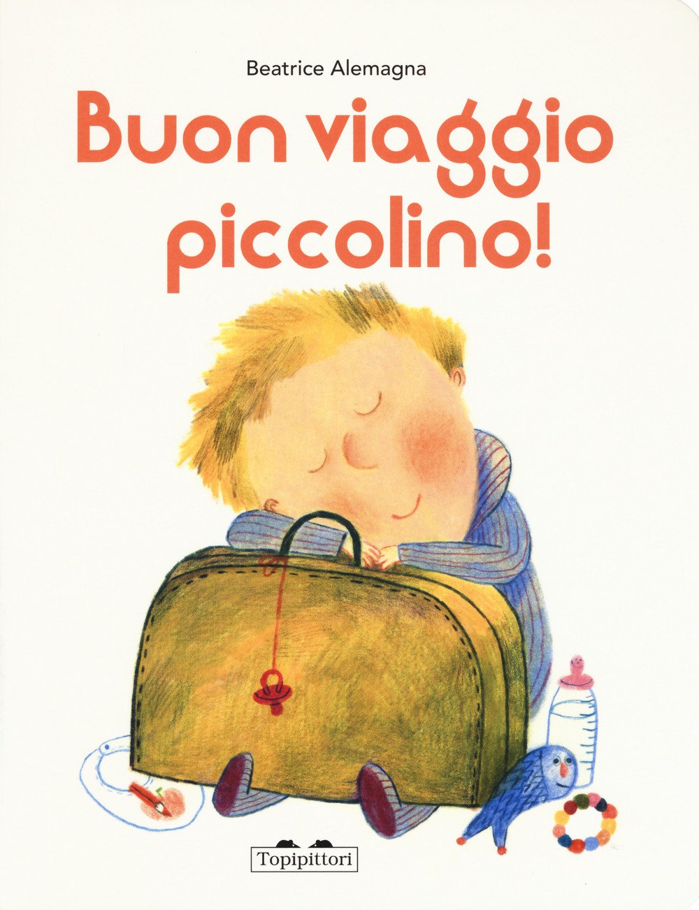 Buon viaggio piccolino (I grandi e i piccoli) Children's books
