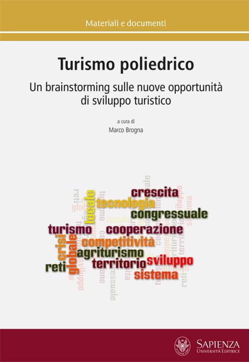 Turismo poliedrico. Un brainstorming sulle nuove opportunità di sviluppo turistico book