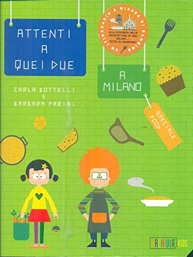 Attenti a quei due a Milano. Sepcial food. Ediz. italiana book