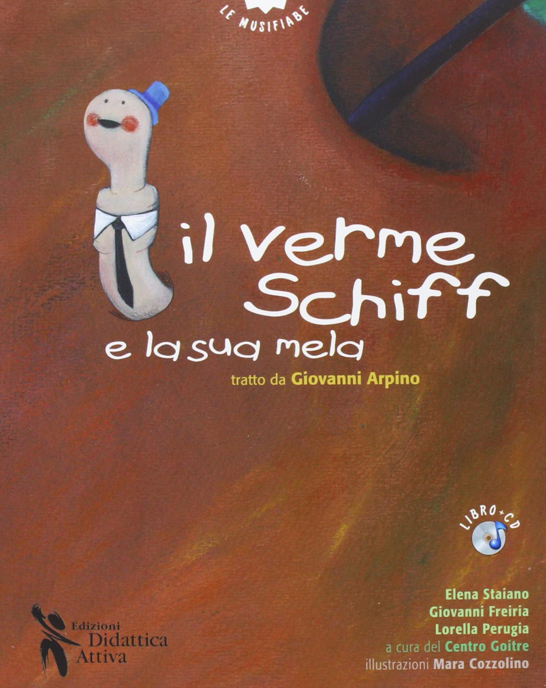 Il verme Schiff e la sua mela. Tratto da Giovanni Arpino. Ediz. illustrata. Con CD Audio book
