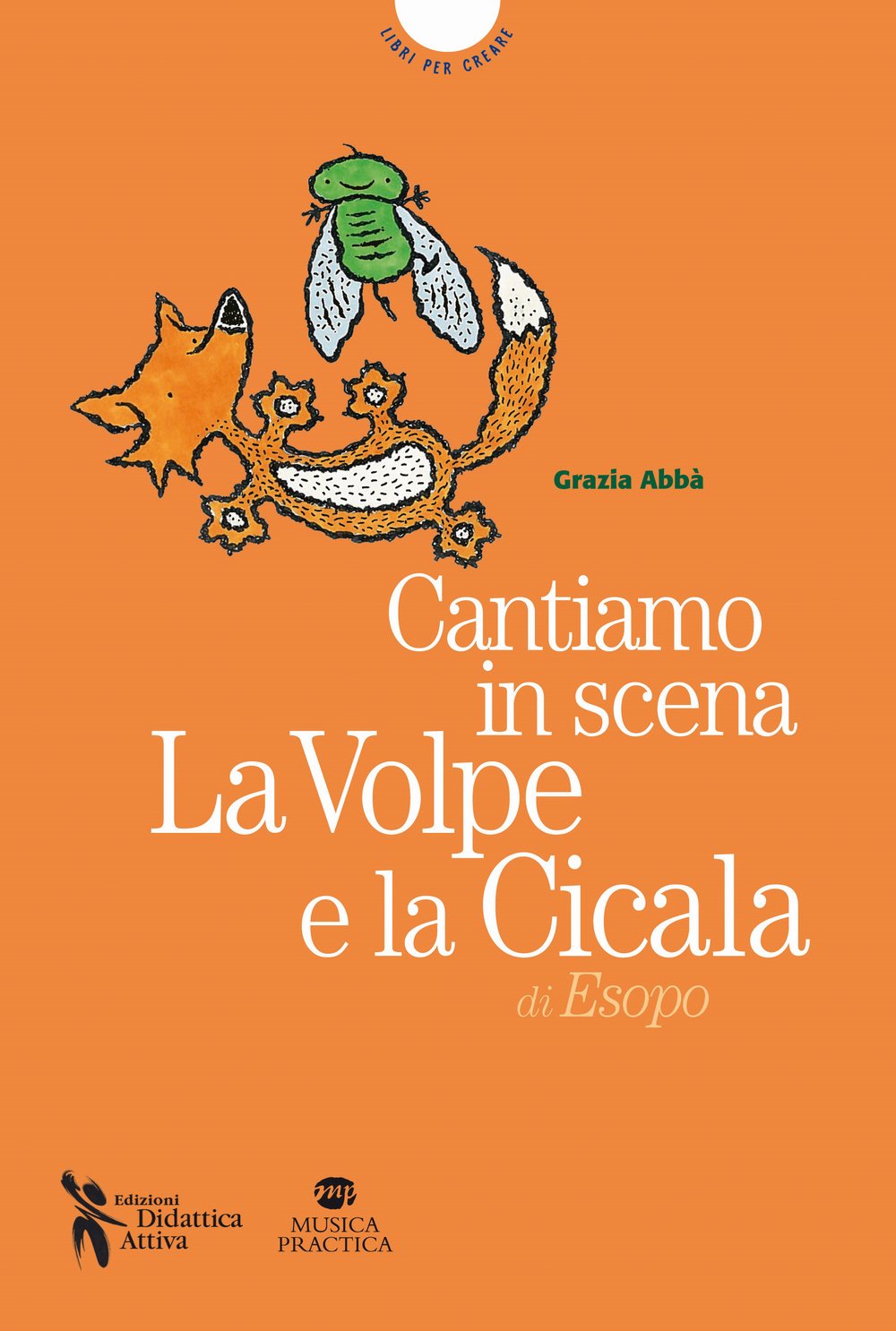 Cantiamo in scena. La volpe e la cicala di Esopo. Con MP3 su sito web book