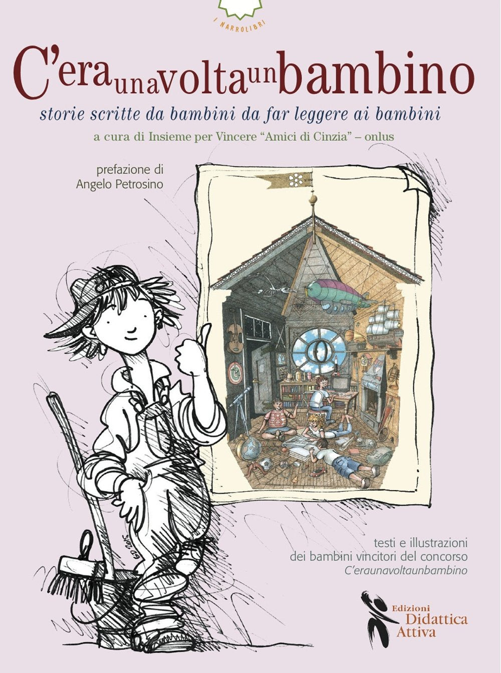 C'eraunavoltaunbambino. Storie scritte da bambini da far leggere ai bambini Children's books