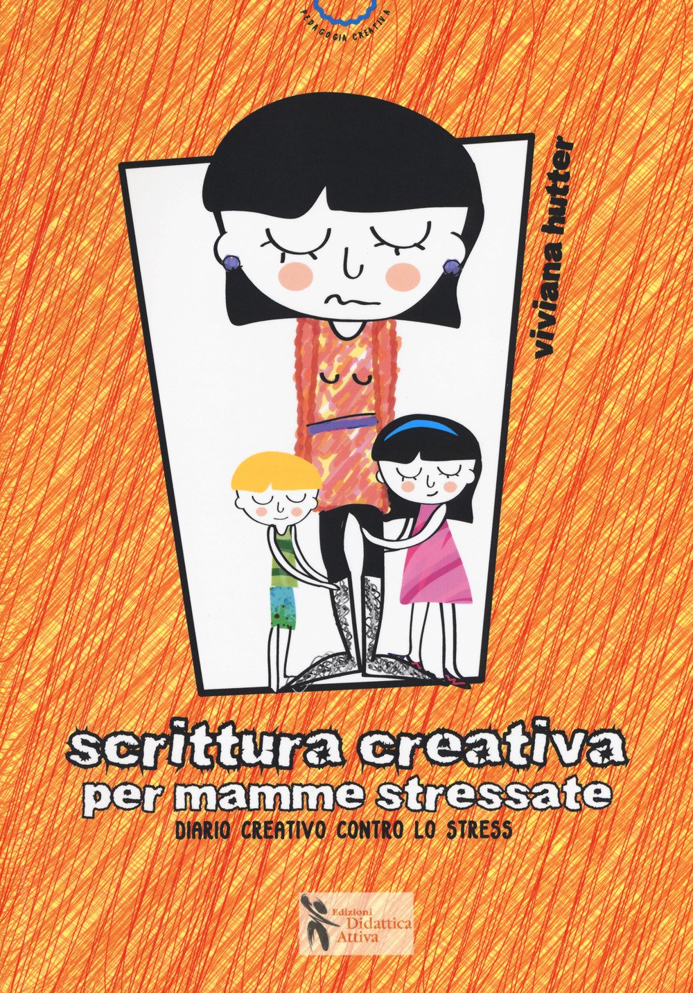 Scrittura creativa per mamme stressate (Pedagogia creativa) Medicine