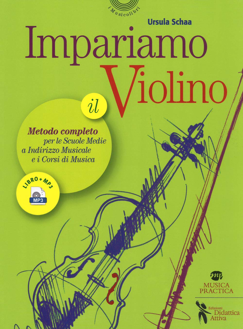 Impariamo il violino. Il metodo completo per le scuole medie a indirizzo musicale e i corsi di musica. Con Audio book