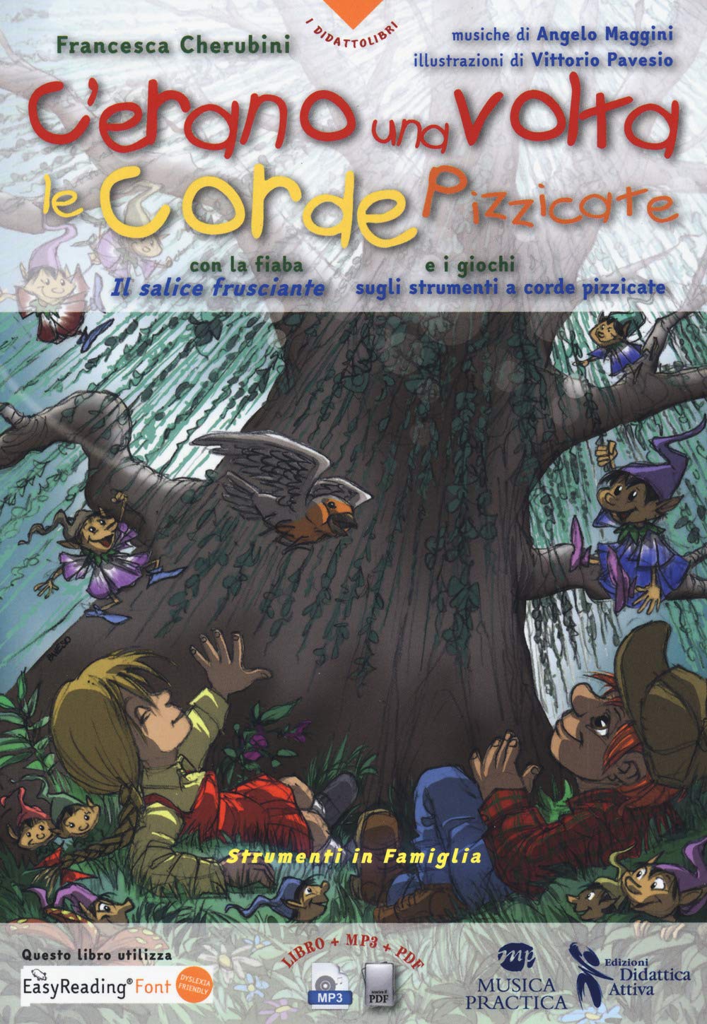 C'erano una volta le corde pizzicate. Ediz. ad alta leggibilità Non-fiction