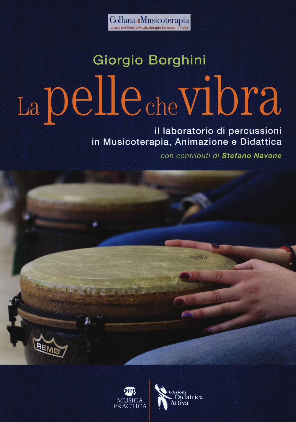 La pelle che vibra. Il laboratorio di percussioni in musicoterapia, animazione e didattica book