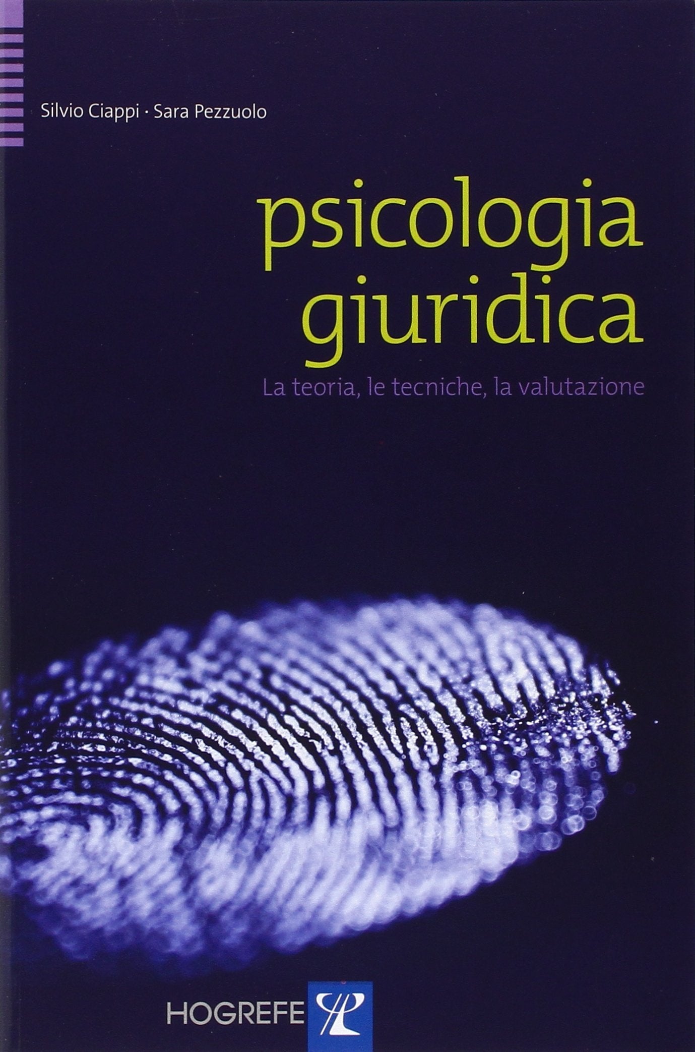 Psicologia giuridica. La teoria, le tecniche, la valutazione book