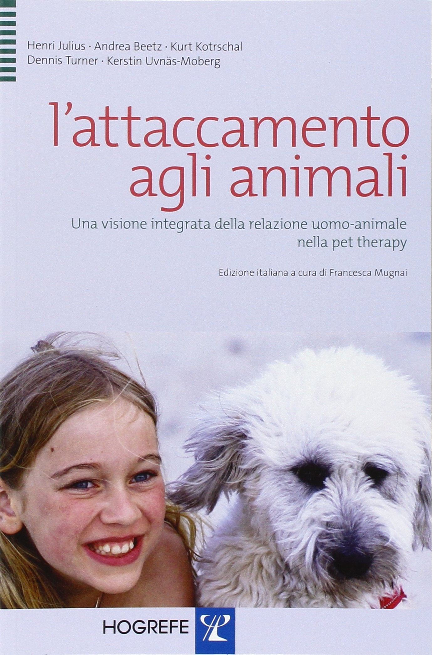 L'attaccamento agli animali. Una visione integrata della relazione uomo-animale nella pet therapy Books