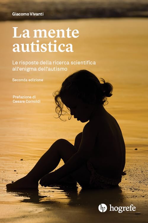 La mente autistica. Le risposte della ricerca scientifica all'enigma dell'autismo Medicine