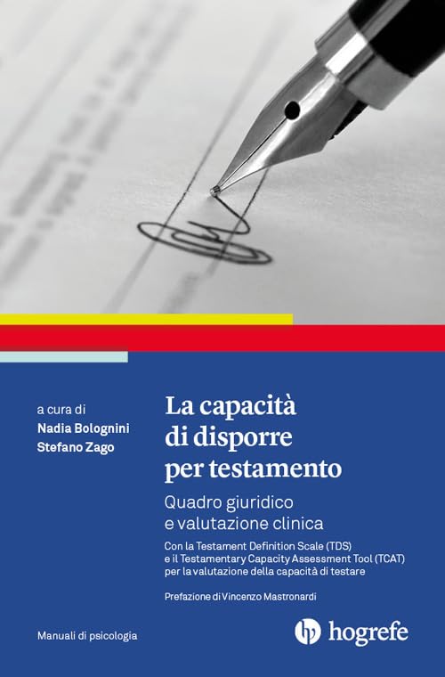 La capacità di disporre per testamento. Quadro giuridico e valutazione clinica (Manuali di psicologia) Medicine