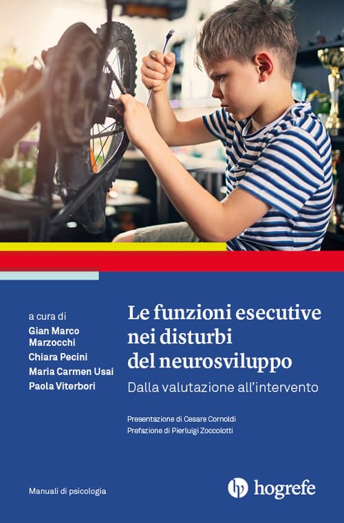 Le funzioni esecutive nei disturbi del neurosviluppo. Dalla valutazione all’intervento (Manuali di psicologia) Medicine