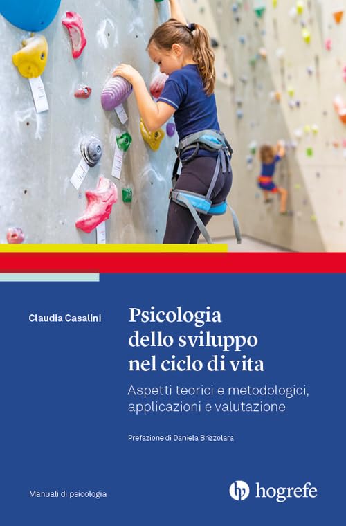 Psicologia dello sviluppo nel ciclo di vita. Aspetti teorici e metodologici, applicazioni e valutazione book