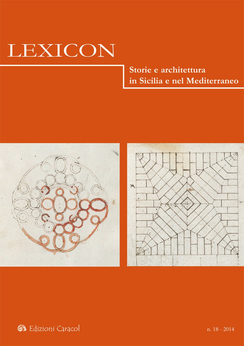 Lexicon. Storie e architettura in Sicilia e nel Mediterraneo (2014) (Vol. 18) Architecture