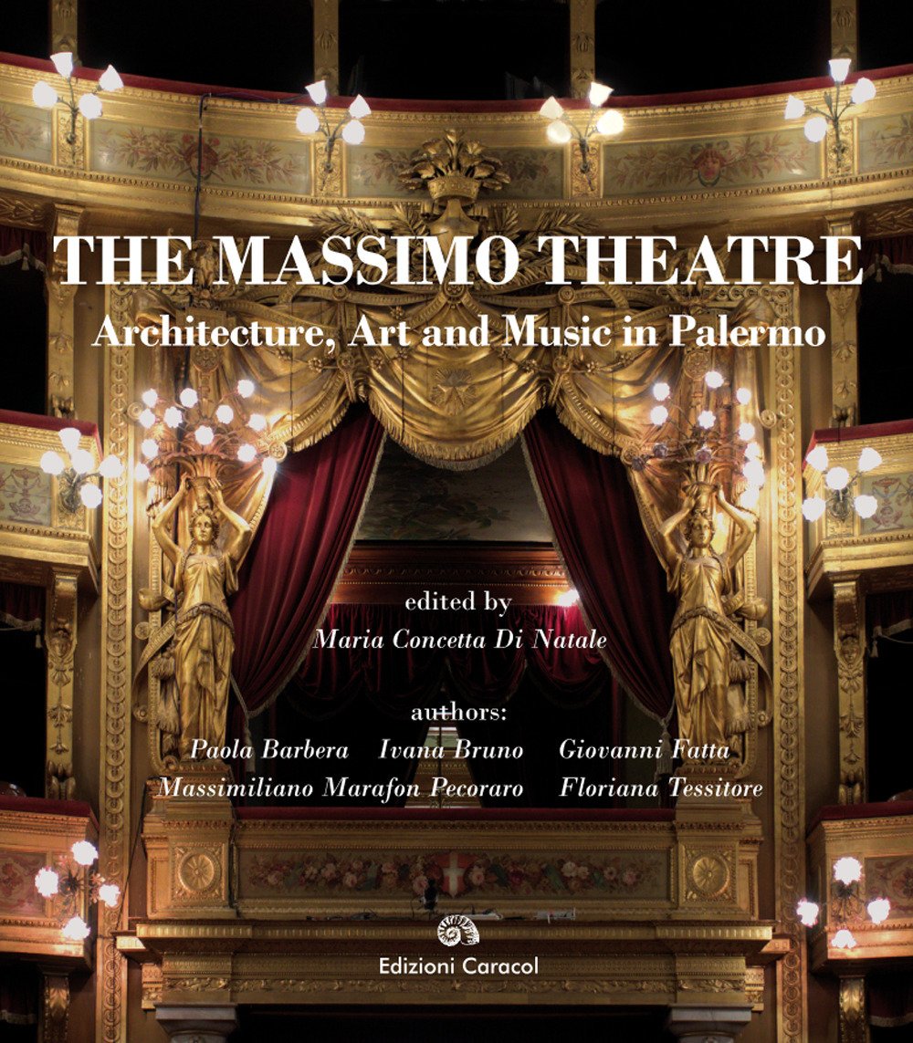 The Massimo Theatre. Architecture, art and music in Palermo Architecture