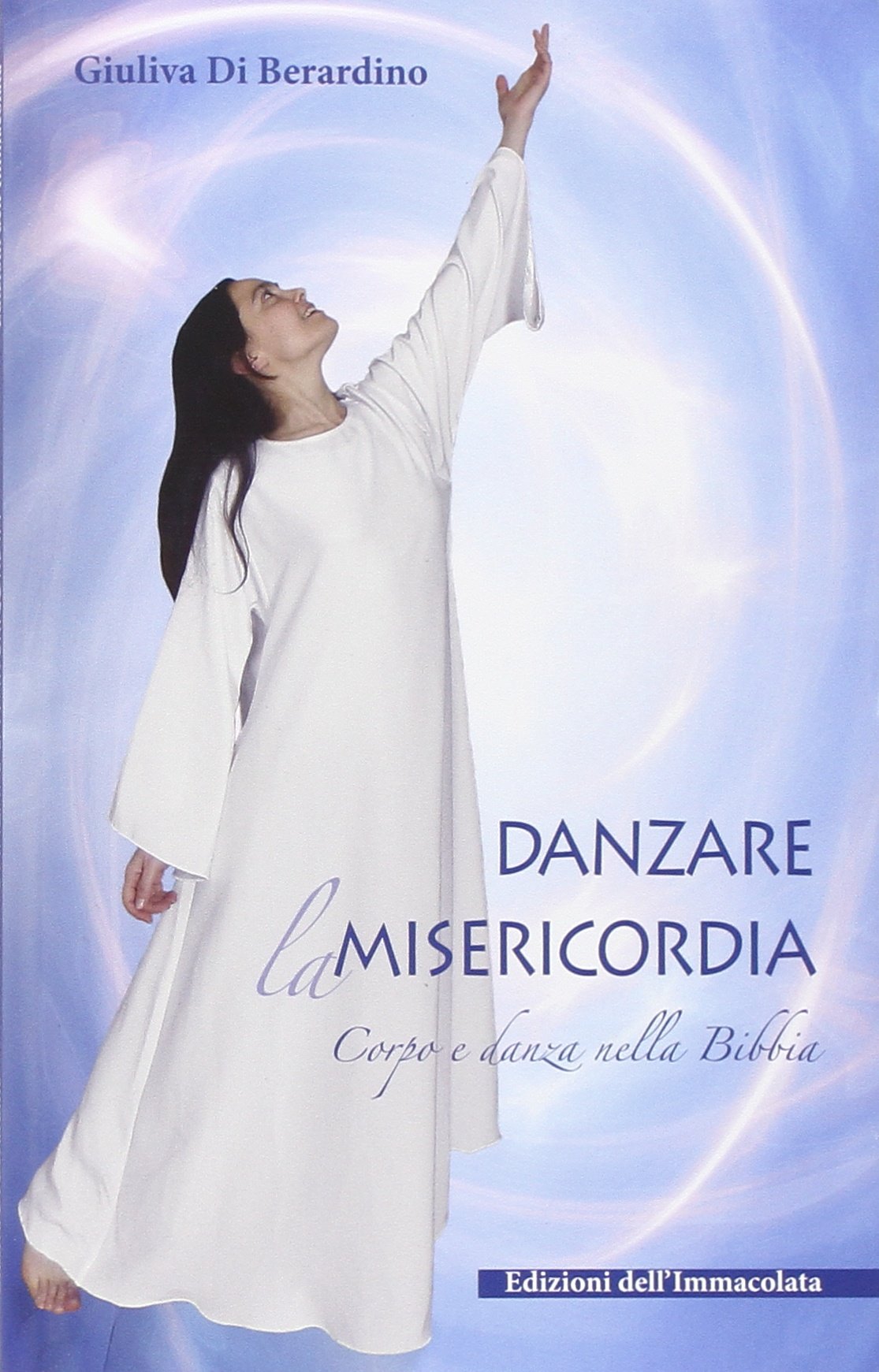Danzare la misericordia. Corpo e danza nella Bibbia Religion & Esotericism